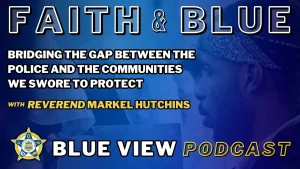 Faith & Blue: Bridging the Gap Between the Police and Our Communities with Reverend Markel Hutchins